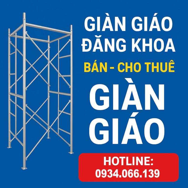 Giàn giáo Tphcm Đăng Khoa chuyên mua bán và cho thuê tại TP.HCM